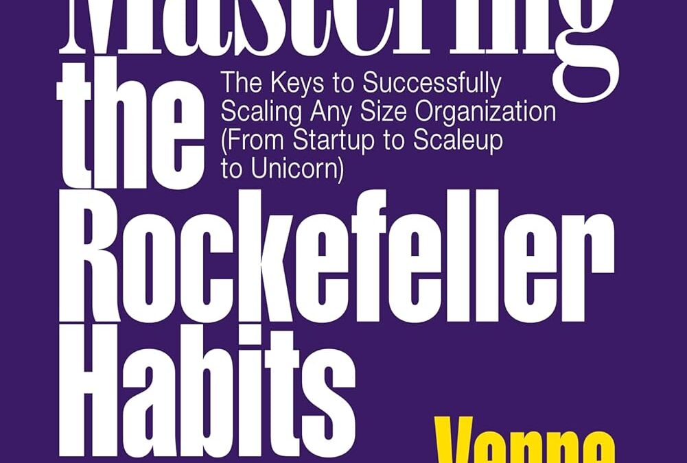 Mastering the Rockefeller Habits